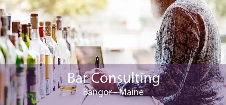 Bar Consulting Bangor - Maine