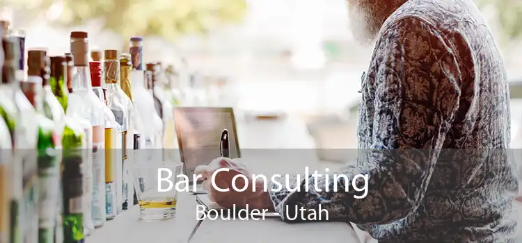 Bar Consulting Boulder - Utah
