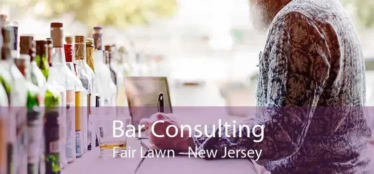 Bar Consulting Fair Lawn - New Jersey
