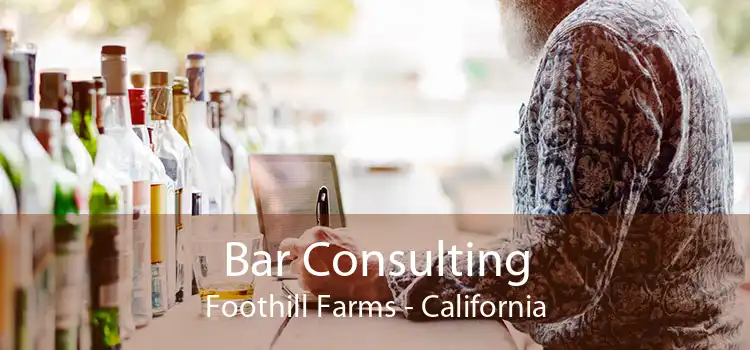 Bar Consulting Foothill Farms - California