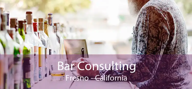 Bar Consulting Fresno - California