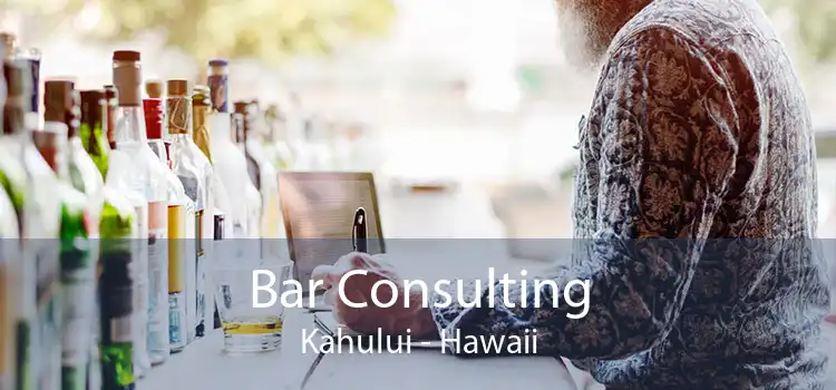 Bar Consulting Kahului - Hawaii