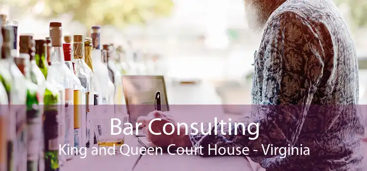 Bar Consulting King and Queen Court House - Virginia