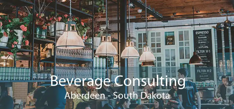 Beverage Consulting Aberdeen - South Dakota