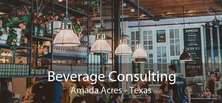 Beverage Consulting Amada Acres - Texas