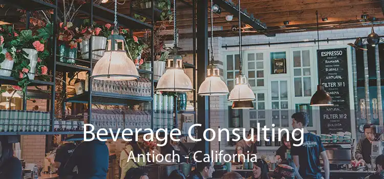 Beverage Consulting Antioch - California