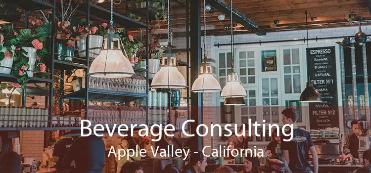 Beverage Consulting Apple Valley - California