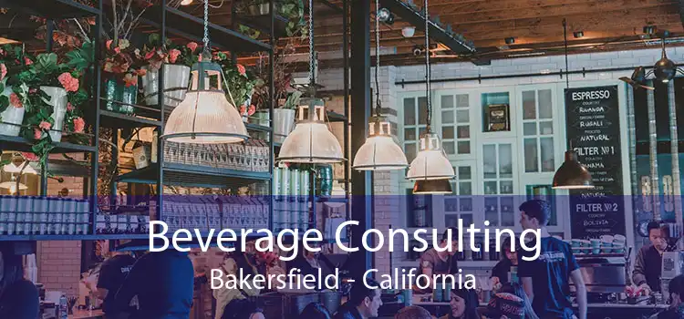 Beverage Consulting Bakersfield - California