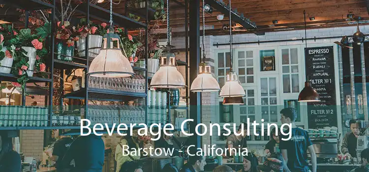 Beverage Consulting Barstow - California