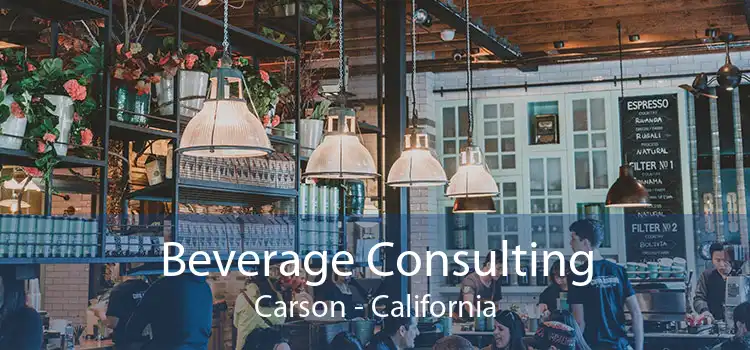 Beverage Consulting Carson - California