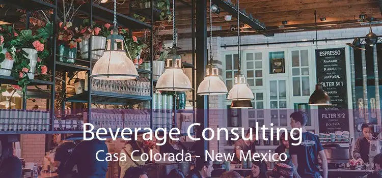 Beverage Consulting Casa Colorada - New Mexico