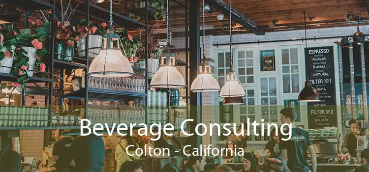 Beverage Consulting Colton - California