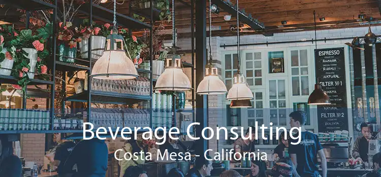 Beverage Consulting Costa Mesa - California