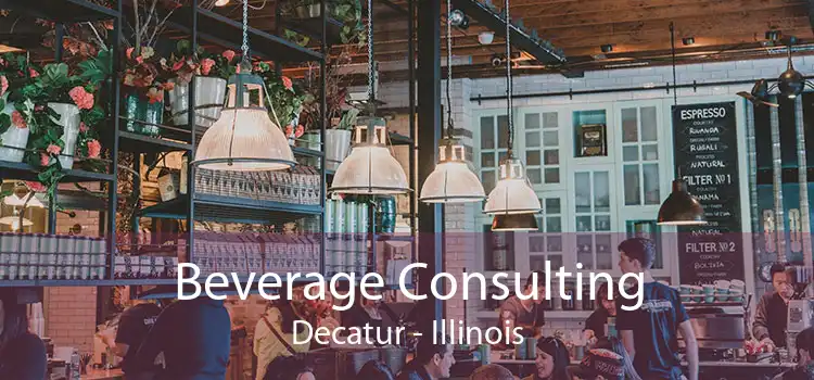 Beverage Consulting Decatur - Illinois