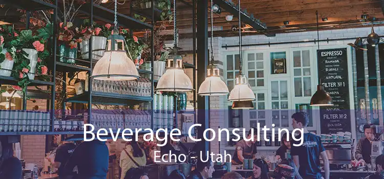 Beverage Consulting Echo - Utah