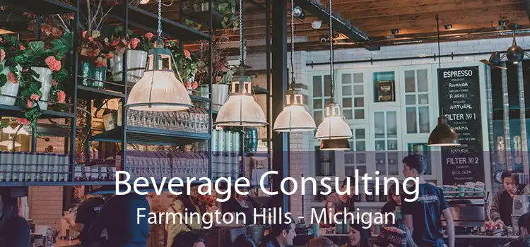 Beverage Consulting Farmington Hills - Michigan