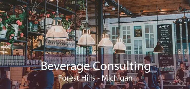Beverage Consulting Forest Hills - Michigan