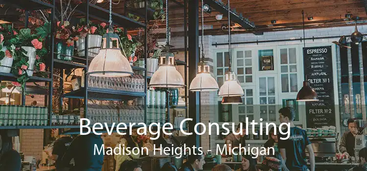 Beverage Consulting Madison Heights - Michigan