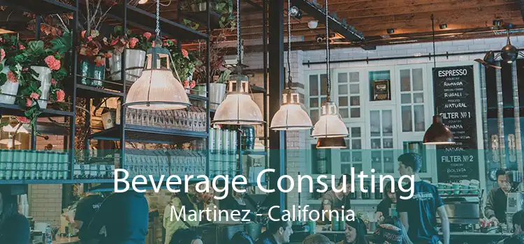 Beverage Consulting Martinez - California