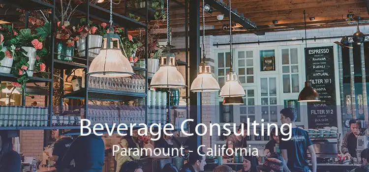 Beverage Consulting Paramount - California