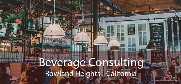 Beverage Consulting Rowland Heights - California