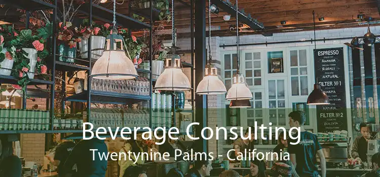 Beverage Consulting Twentynine Palms - California