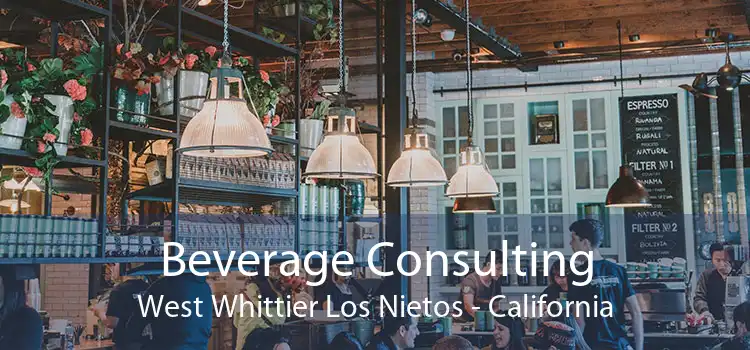 Beverage Consulting West Whittier Los Nietos - California