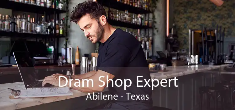 Dram Shop Expert Abilene - Texas
