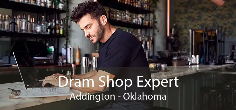 Dram Shop Expert Addington - Oklahoma
