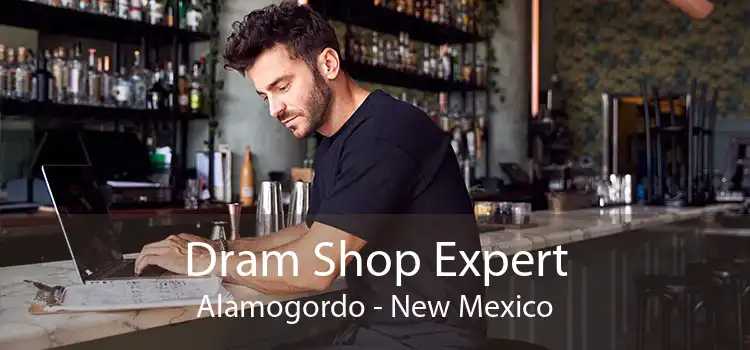 Dram Shop Expert Alamogordo - New Mexico