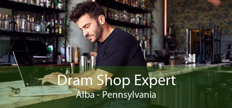 Dram Shop Expert Alba - Pennsylvania