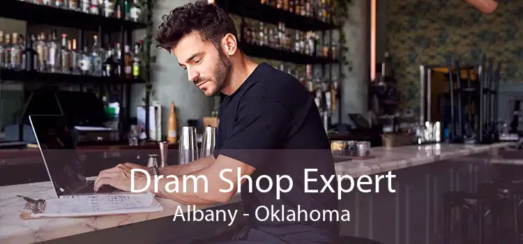 Dram Shop Expert Albany - Oklahoma
