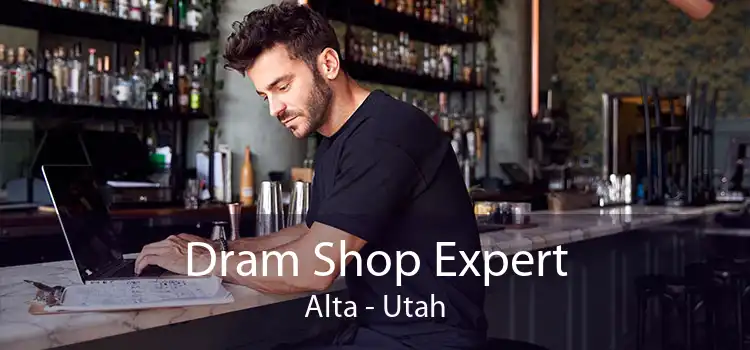 Dram Shop Expert Alta - Utah