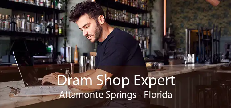 Dram Shop Expert Altamonte Springs - Florida