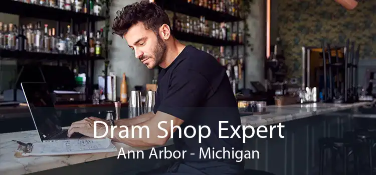 Dram Shop Expert Ann Arbor - Michigan