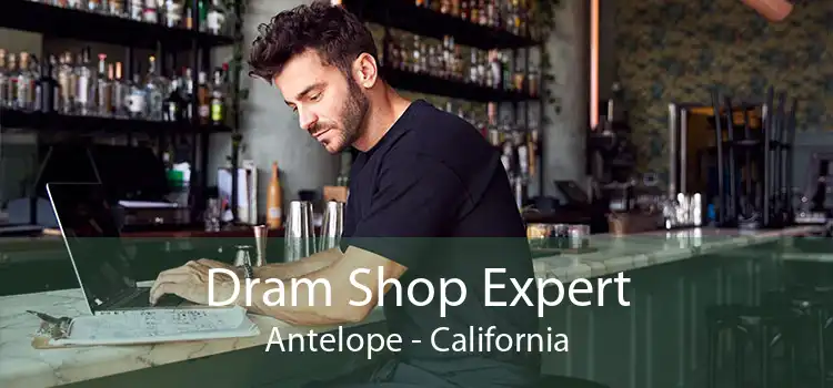 Dram Shop Expert Antelope - California