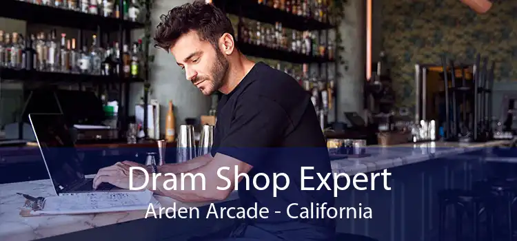 Dram Shop Expert Arden Arcade - California