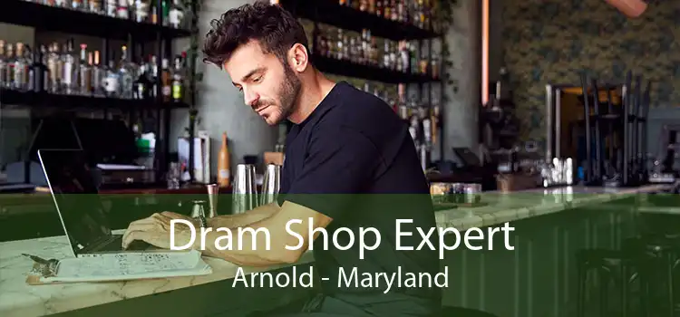 Dram Shop Expert Arnold - Maryland
