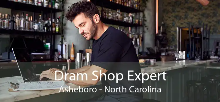 Dram Shop Expert Asheboro - North Carolina