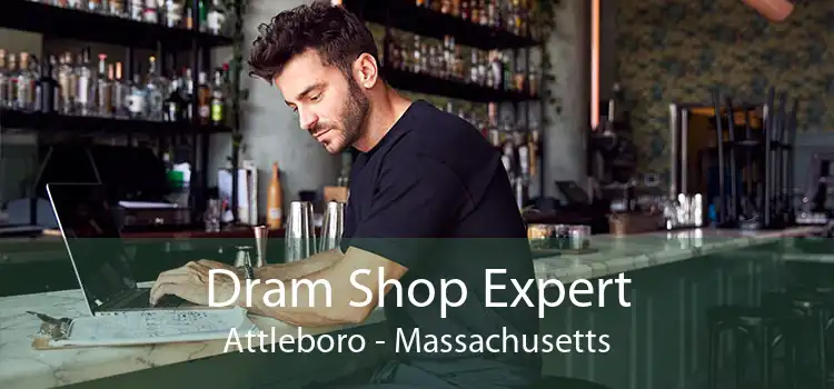 Dram Shop Expert Attleboro - Massachusetts