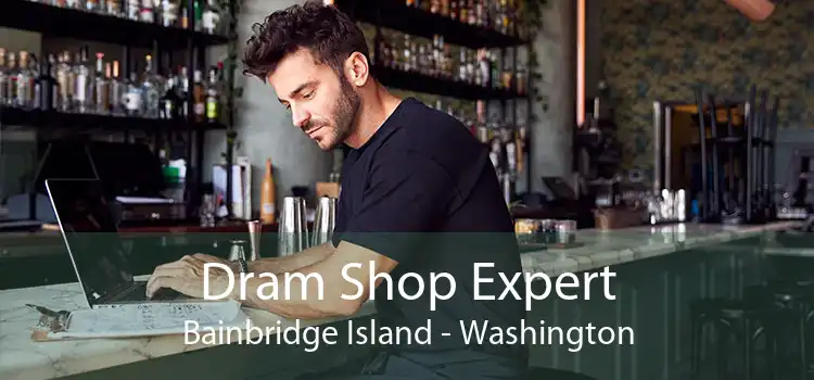 Dram Shop Expert Bainbridge Island - Washington