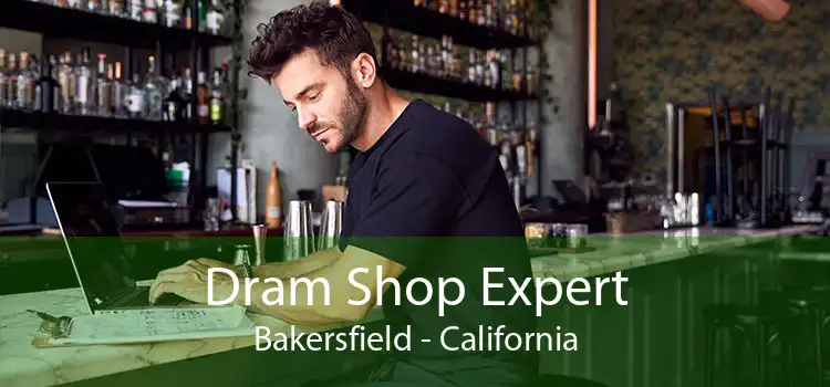 Dram Shop Expert Bakersfield - California