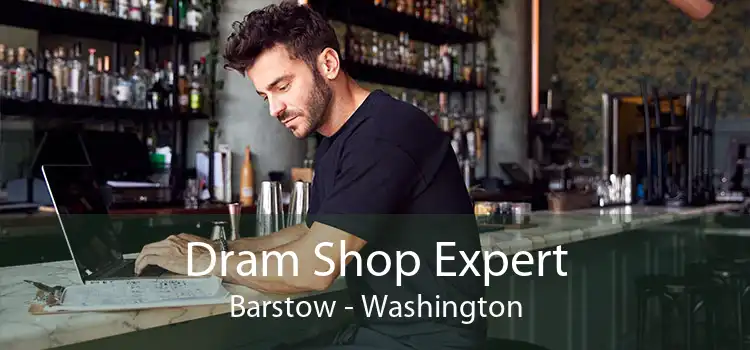 Dram Shop Expert Barstow - Washington