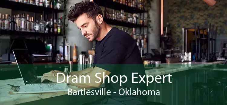 Dram Shop Expert Bartlesville - Oklahoma