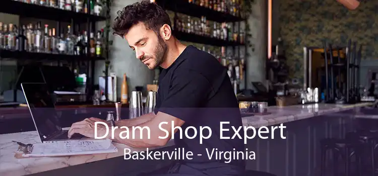 Dram Shop Expert Baskerville - Virginia