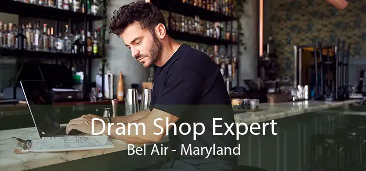 Dram Shop Expert Bel Air - Maryland