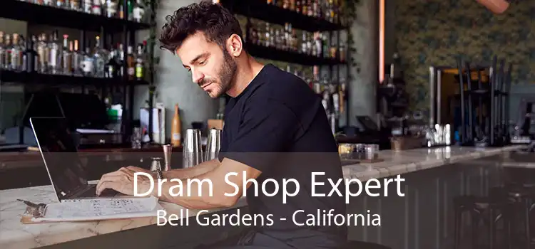 Dram Shop Expert Bell Gardens - California