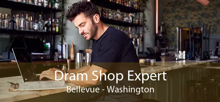 Dram Shop Expert Bellevue - Washington