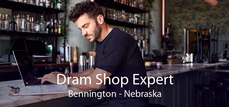 Dram Shop Expert Bennington - Nebraska