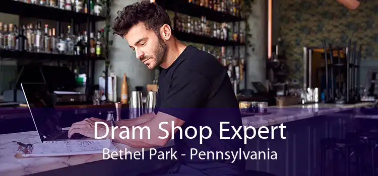 Dram Shop Expert Bethel Park - Pennsylvania